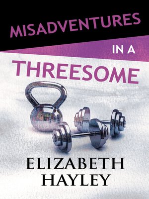 cover image of Misadventures in a Threesome